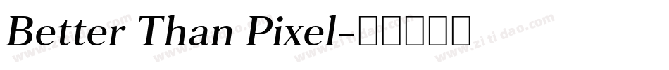 Better Than Pixel字体转换